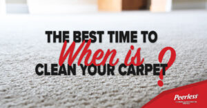 Best Time to Clean Your Carpet - Peerless Cleaning & Restoration Services